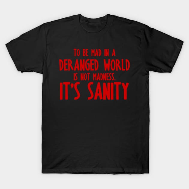 Deranged World (Version 2) T-Shirt by fashionsforfans